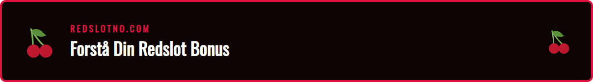Illustrasjon som viser de forskjellige delene av en Redslot bonus.