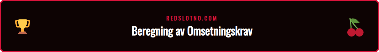 Eksempel på hvordan man kalkulerer Redslot 30x casino-bonus.