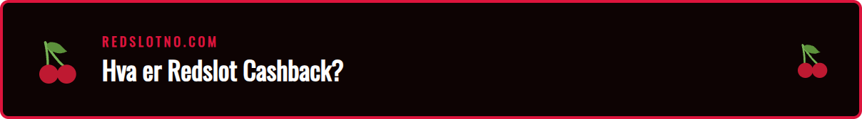 Grafikk som forklarer konseptet bak Redslot Cash Back tilbudet.