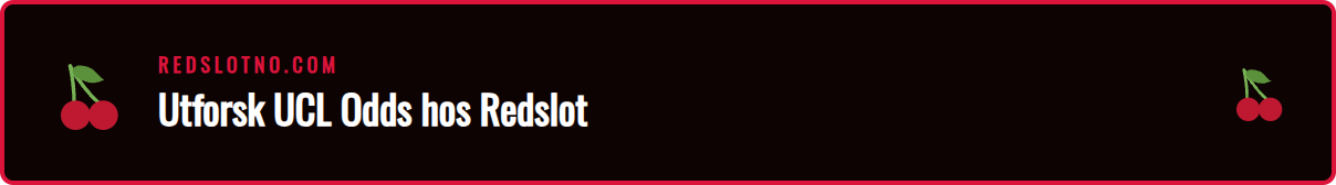 Skjermbilde som viser de konkurransedyktige oddsene for Redslot UCL Betting.