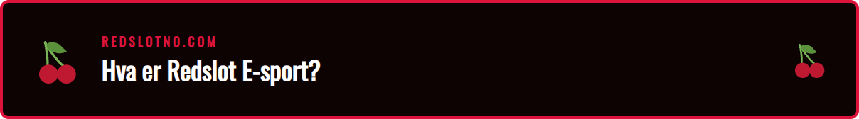 Detaljert oversikt over Redslot e-sport betting-plattformen.