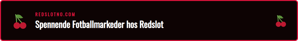 Oversikt over Redslots plattform for fotball betting med odds.