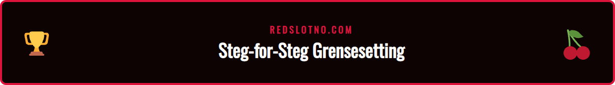 Skjermbilde som viser hvordan man angir en Redslot spillegrense.